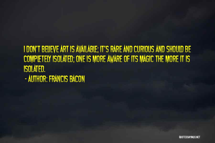 Don't Be So Available Quotes By Francis Bacon