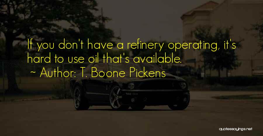 Don't Be So Available Quotes By T. Boone Pickens