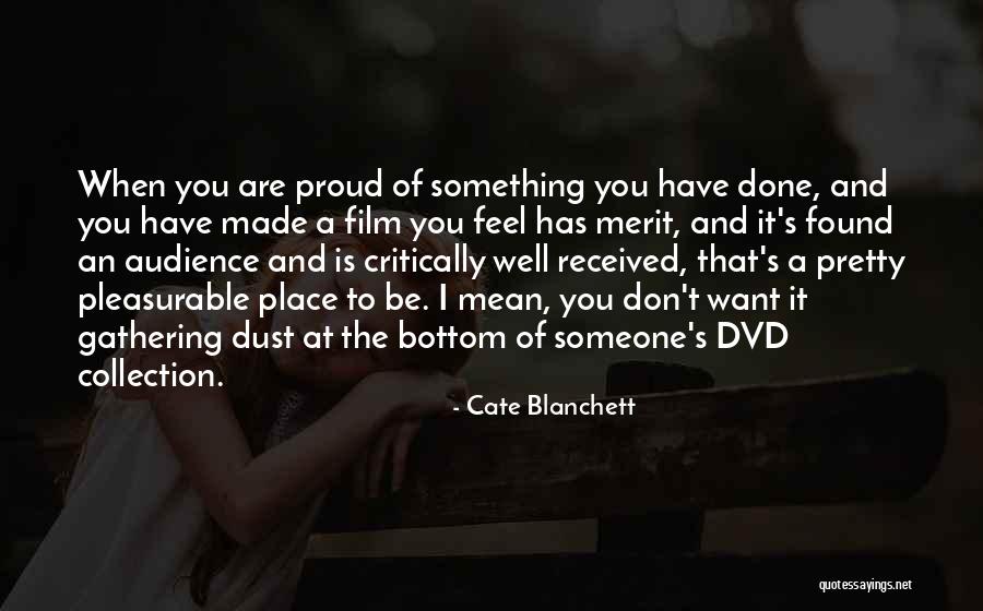 Don't Be So Proud Of Yourself Quotes By Cate Blanchett