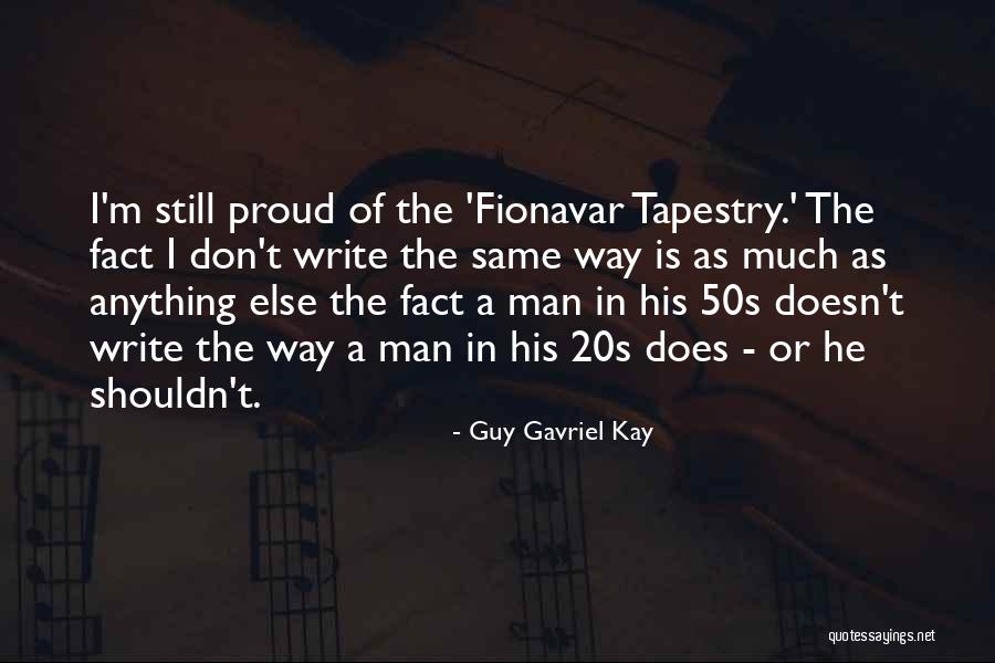 Don't Be So Proud Of Yourself Quotes By Guy Gavriel Kay