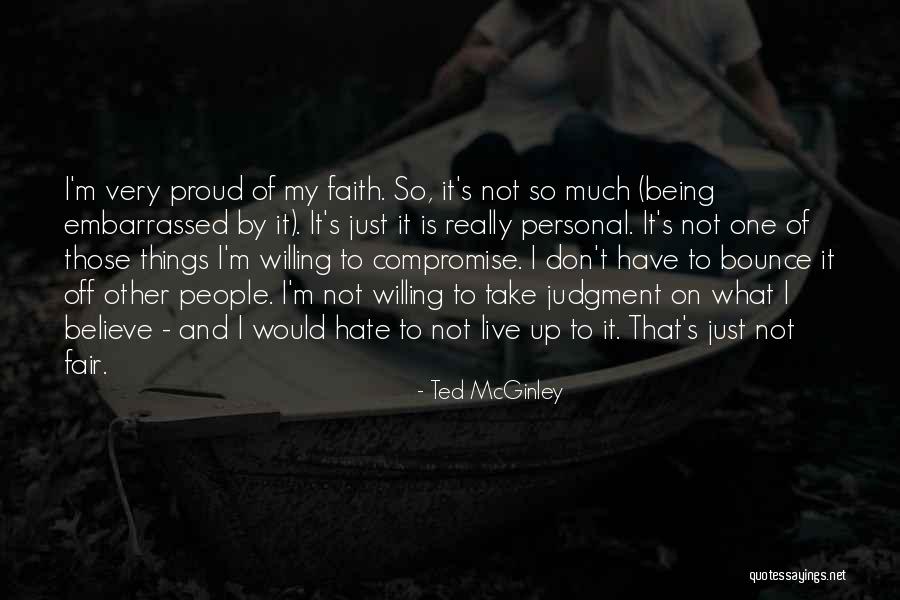 Don't Be So Proud Of Yourself Quotes By Ted McGinley Don't Be So Proud Of Yourself Quotes By Ted McGinley