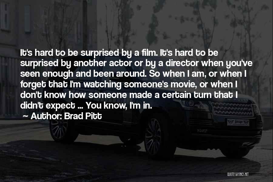 Don't Be Surprised Quotes By Brad Pitt
