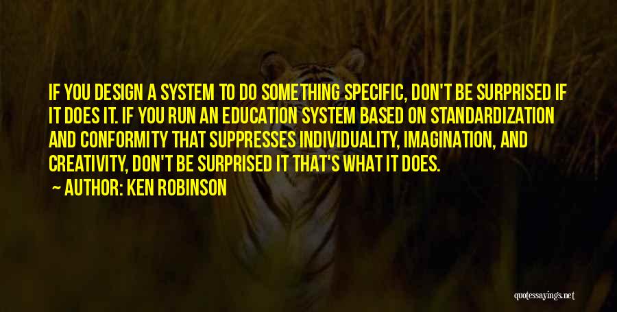 Don't Be Surprised Quotes By Ken Robinson