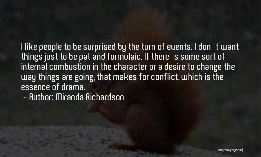 Don't Be Surprised Quotes By Miranda Richardson