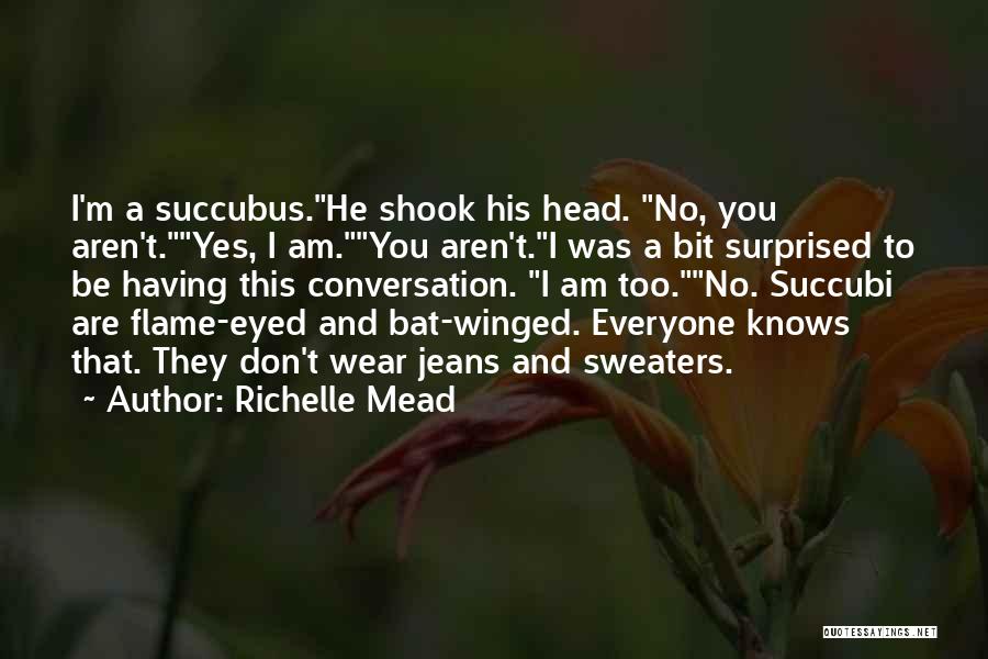 Don't Be Surprised Quotes By Richelle Mead