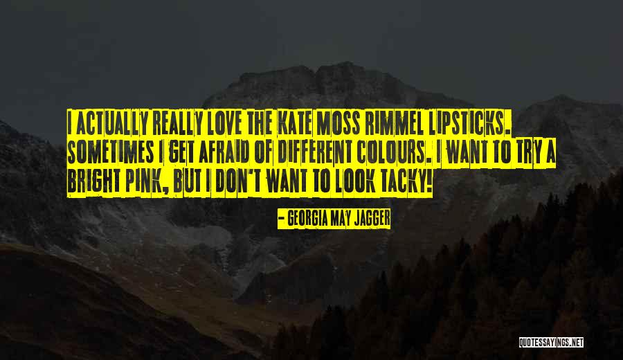 Don't Be Tacky Quotes By Georgia May Jagger Don't Be Tacky Quotes By Georgia May Jagger