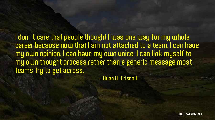 Don't Be Too Attached Quotes By Brian O'Driscoll