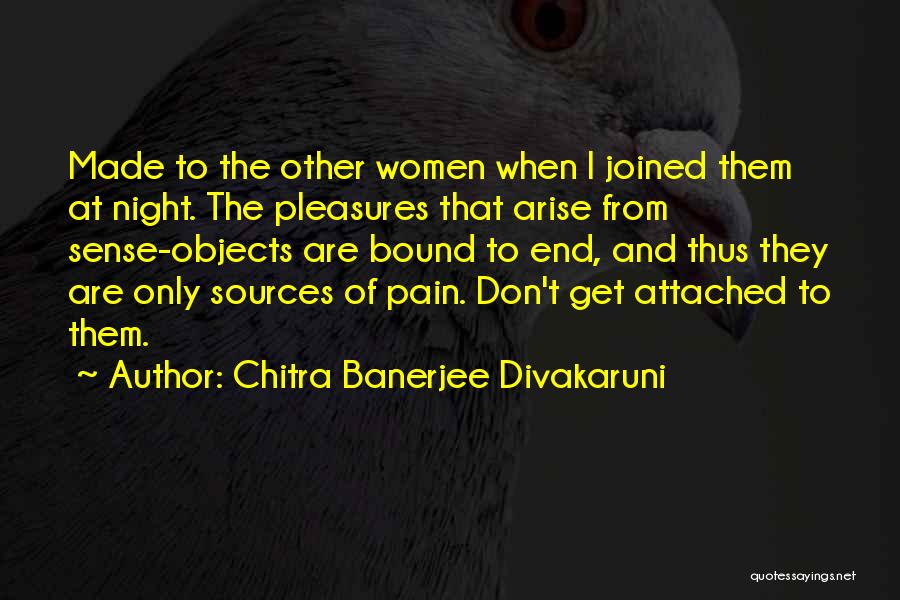 Don't Be Too Attached Quotes By Chitra Banerjee Divakaruni