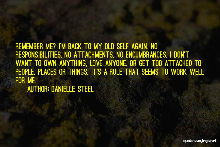 Don't Be Too Attached Quotes By Danielle Steel