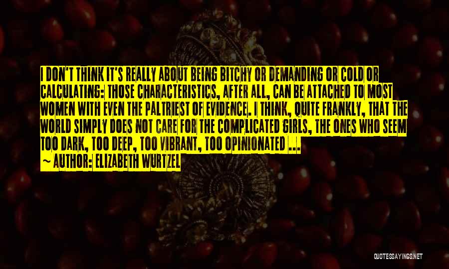 Don't Be Too Attached Quotes By Elizabeth Wurtzel