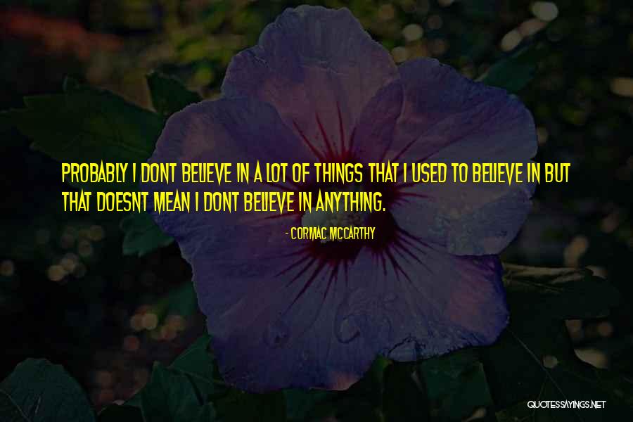 Dont Be Used Quotes By Cormac McCarthy Dont Be Used Quotes By Cormac McCarthy