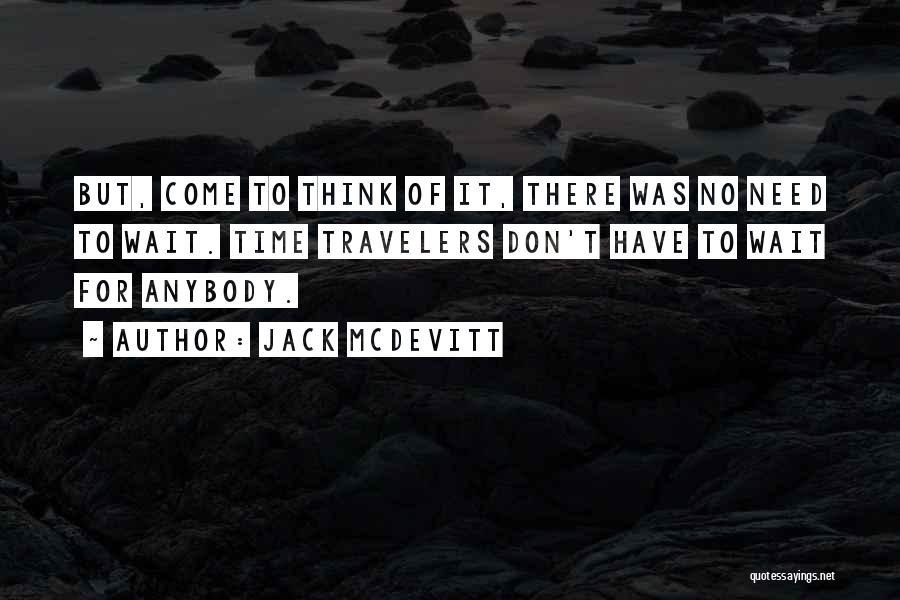 Dont Beg For Time Quotes By Jack McDevitt
