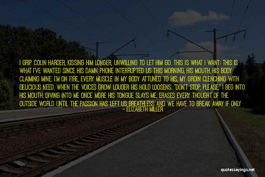 Don't Beg Him Quotes By Elizabeth Miller Don't Beg Him Quotes By Elizabeth Miller