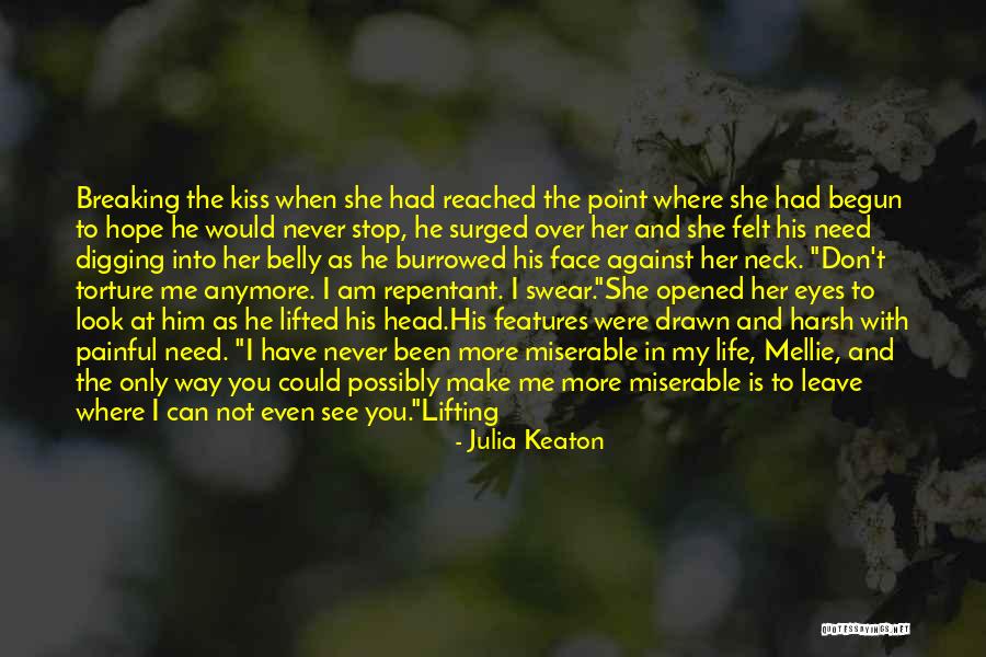Don't Beg Him Quotes By Julia Keaton Don't Beg Him Quotes By Julia Keaton