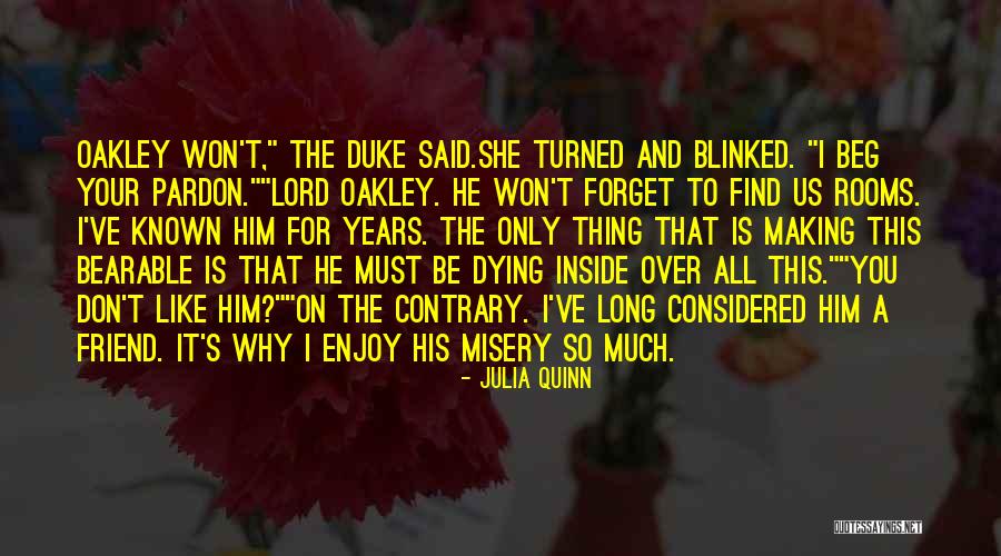Don't Beg Him Quotes By Julia Quinn Don't Beg Him Quotes By Julia Quinn