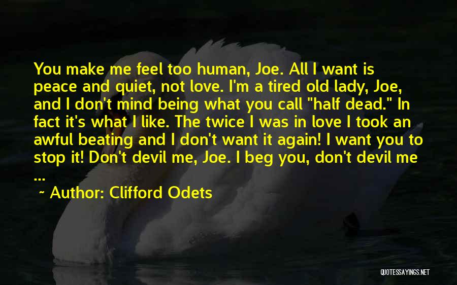 Don't Beg Love Quotes By Clifford Odets