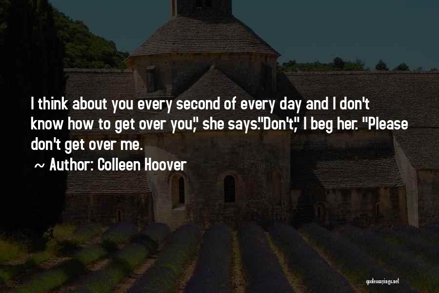 Don't Beg Love Quotes By Colleen Hoover