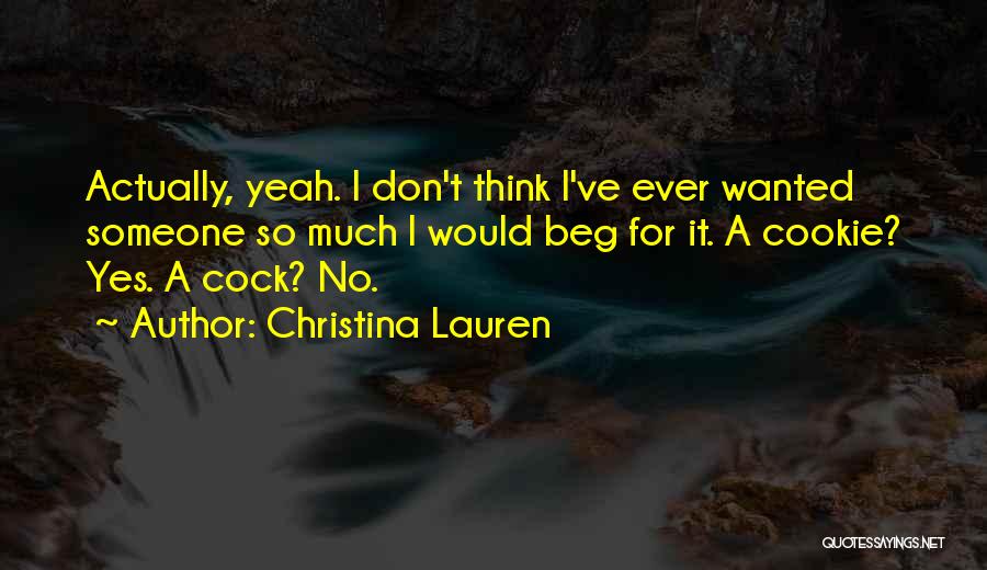 Don't Beg Quotes By Christina Lauren