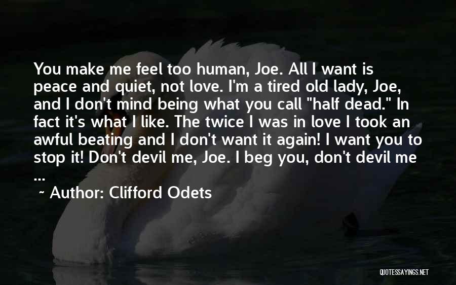 Don't Beg Quotes By Clifford Odets