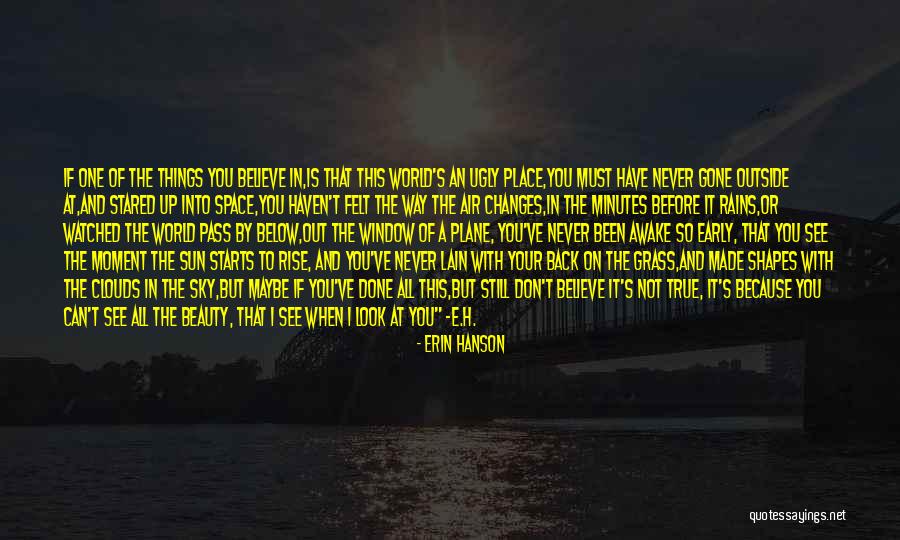 Don't Believe All You See Quotes By Erin Hanson