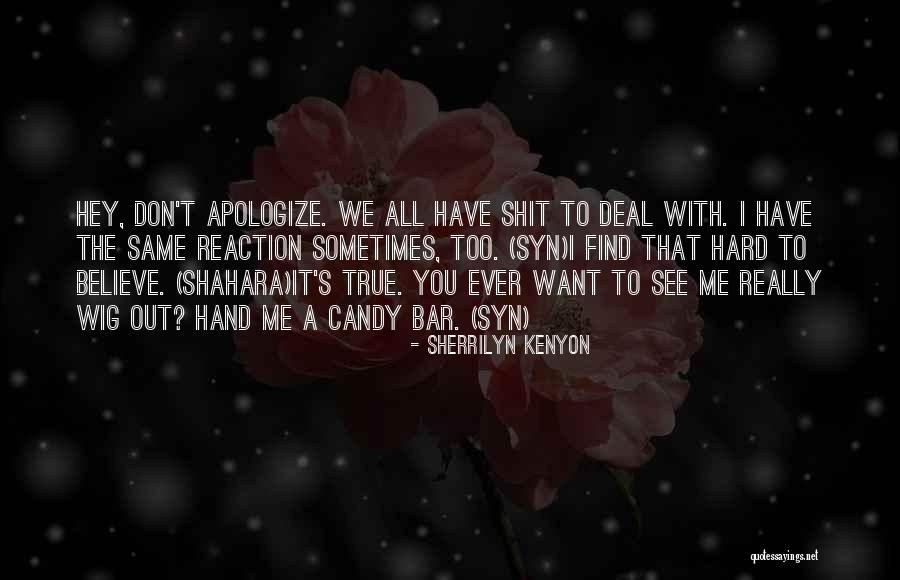 Don't Believe All You See Quotes By Sherrilyn Kenyon