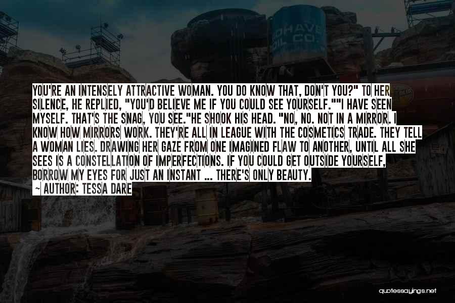 Don't Believe All You See Quotes By Tessa Dare