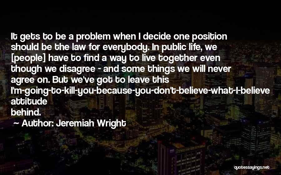 Don't Believe Everybody Quotes By Jeremiah Wright