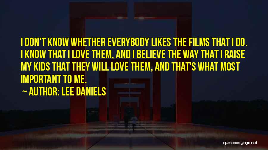Don't Believe Everybody Quotes By Lee Daniels