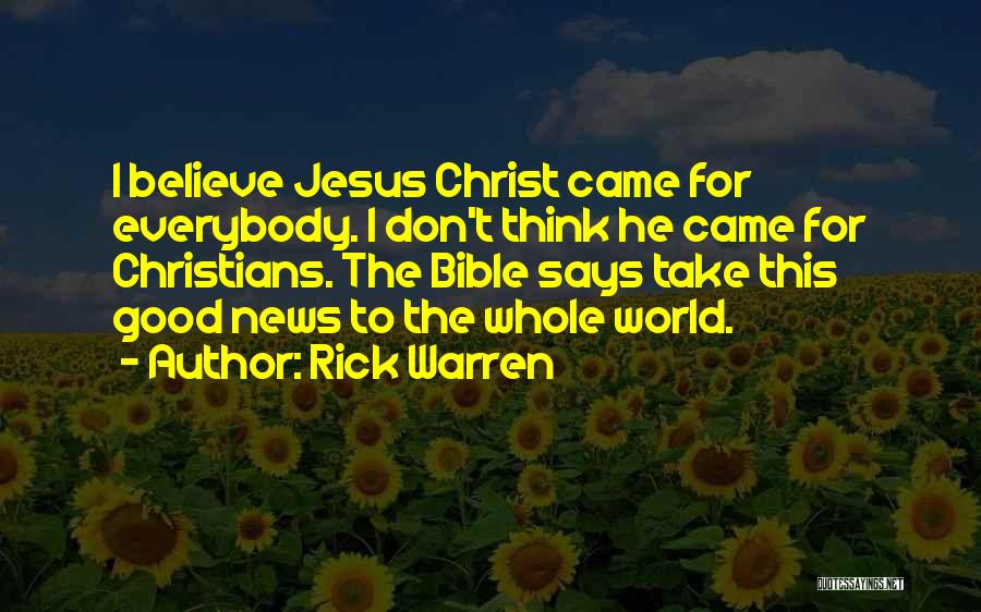 Don't Believe Everybody Quotes By Rick Warren