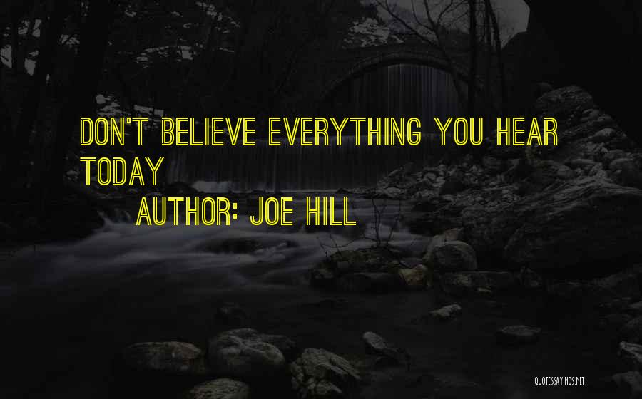Don't Believe Everything You Hear Quotes By Joe Hill