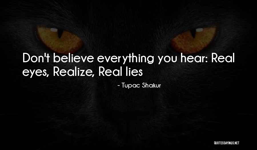 Don't Believe Everything You Hear Quotes By Tupac Shakur