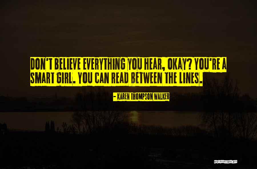 Don't Believe Everything You Read Quotes By Karen Thompson Walker Don't Believe Everything You Read Quotes By Karen Thompson Walker