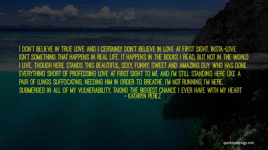 Don't Believe Everything You Read Quotes By Kathryn Perez Don't Believe Everything You Read Quotes By Kathryn Perez
