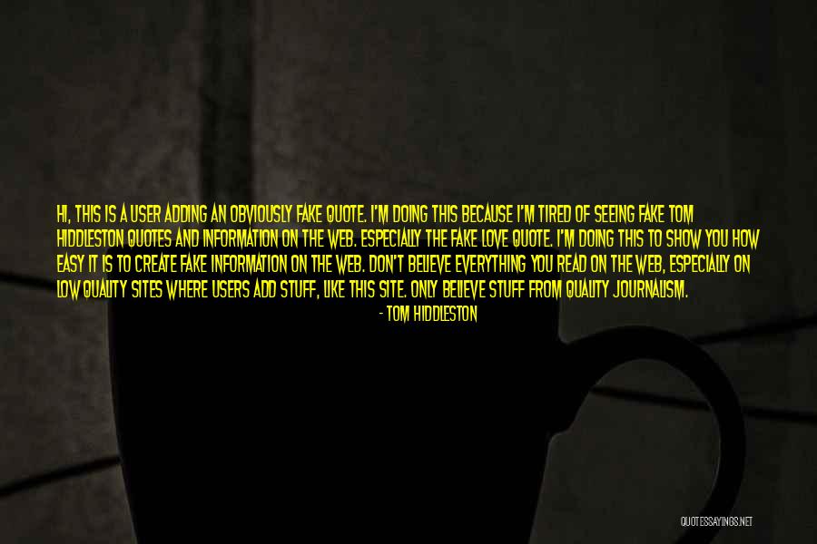 Don't Believe Everything You Read Quotes By Tom Hiddleston Don't Believe Everything You Read Quotes By Tom Hiddleston