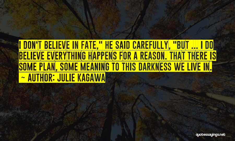 Don't Believe In Fate Quotes By Julie Kagawa