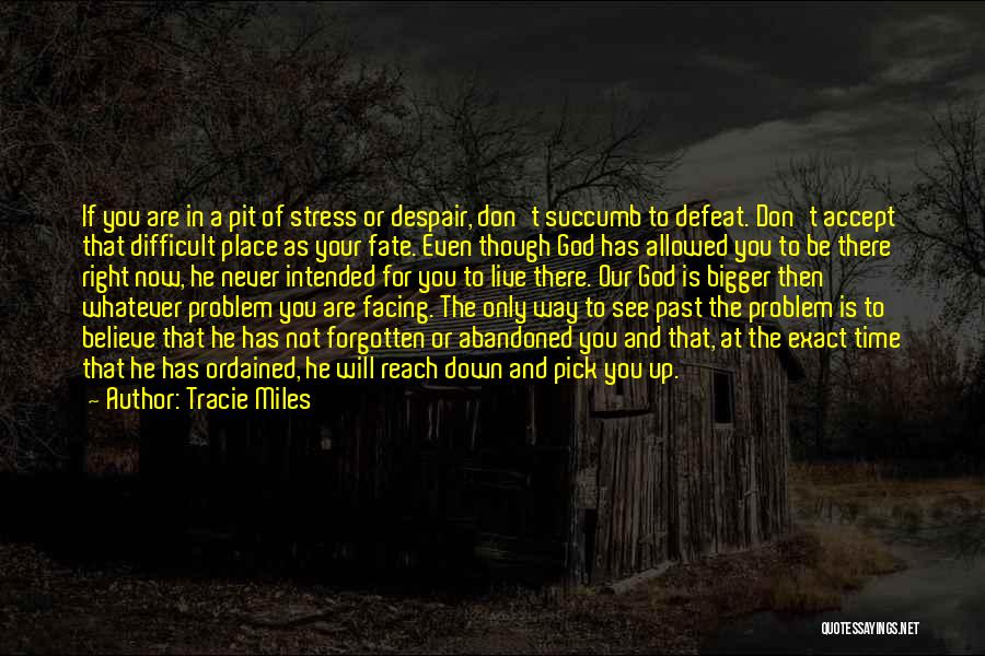 Don't Believe In Fate Quotes By Tracie Miles