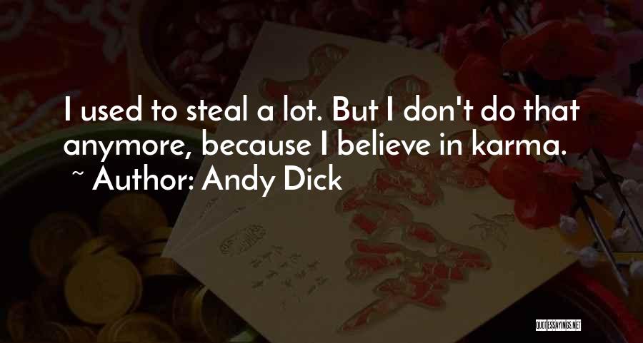 Don't Believe In Karma Quotes By Andy Dick