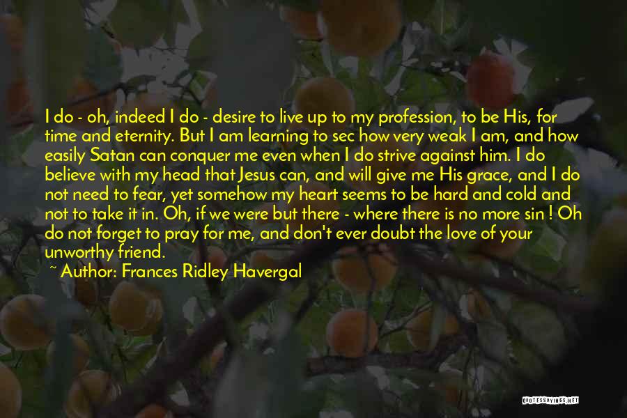 Don't Believe In Love Quotes By Frances Ridley Havergal