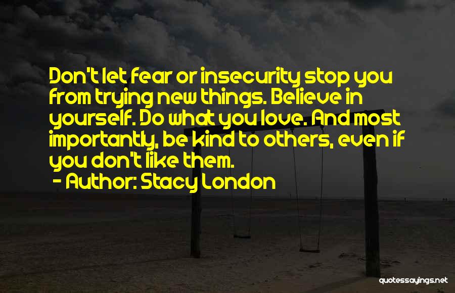 Don't Believe In Love Quotes By Stacy London