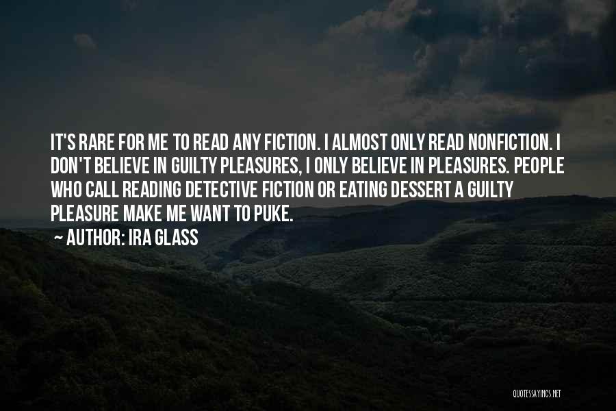 Don't Believe In Me Quotes By Ira Glass