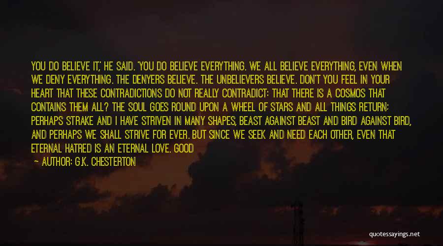 Don't Believe Love Quotes By G.K. Chesterton