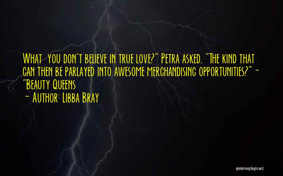 Don't Believe Love Quotes By Libba Bray