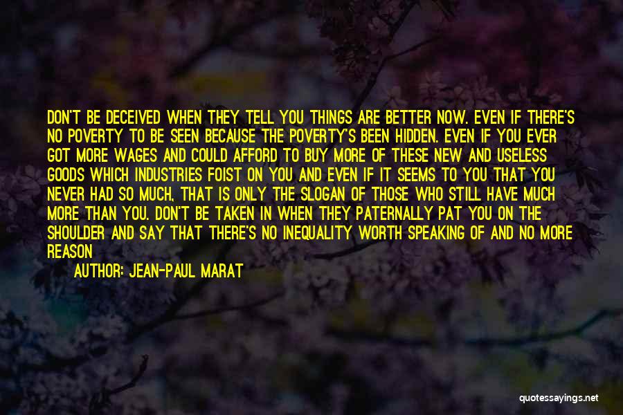 Don't Believe Me Just Watch Quotes By Jean-Paul Marat