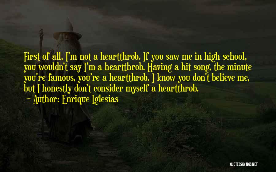 Don't Believe Me Quotes By Enrique Iglesias