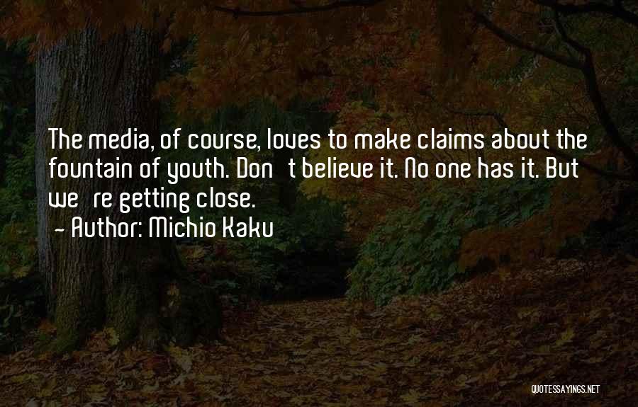 Don't Believe No One Quotes By Michio Kaku