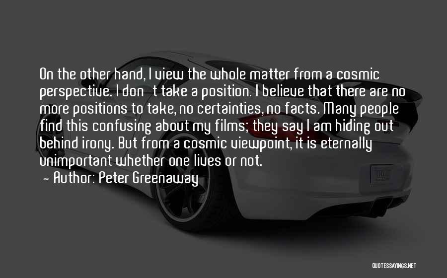 Don't Believe No One Quotes By Peter Greenaway