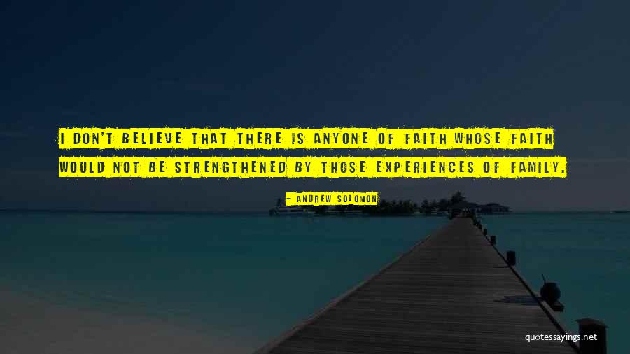 Dont Believe Quotes By Andrew Solomon Dont Believe Quotes By Andrew Solomon