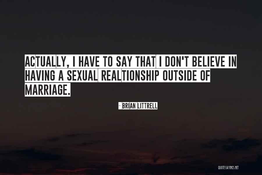 Dont Believe Quotes By Brian Littrell Dont Believe Quotes By Brian Littrell