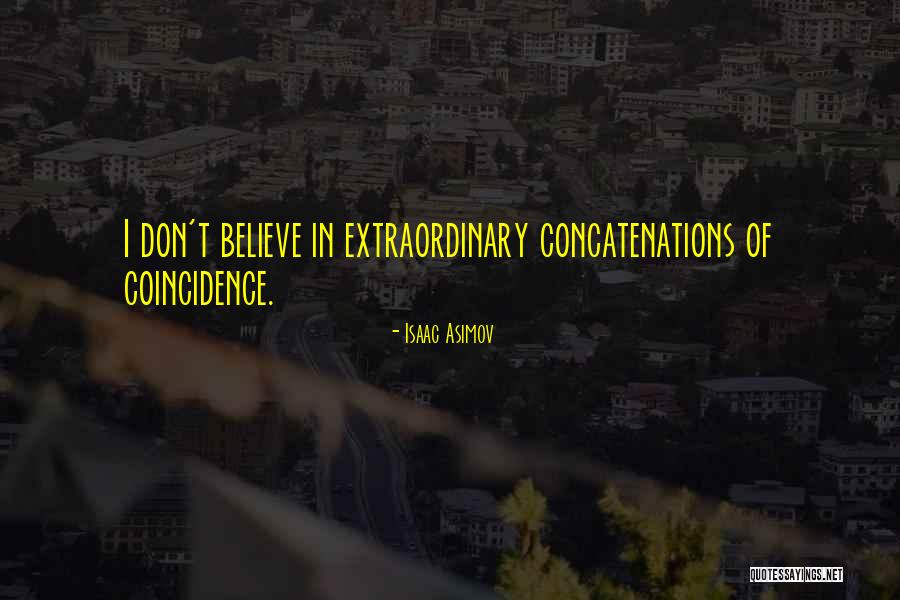 Dont Believe Quotes By Isaac Asimov Dont Believe Quotes By Isaac Asimov