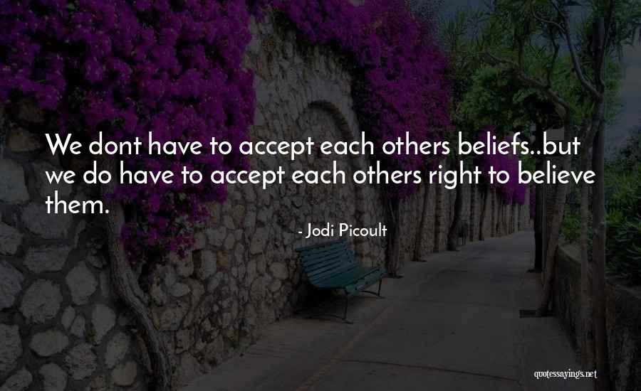 Dont Believe Quotes By Jodi Picoult Dont Believe Quotes By Jodi Picoult